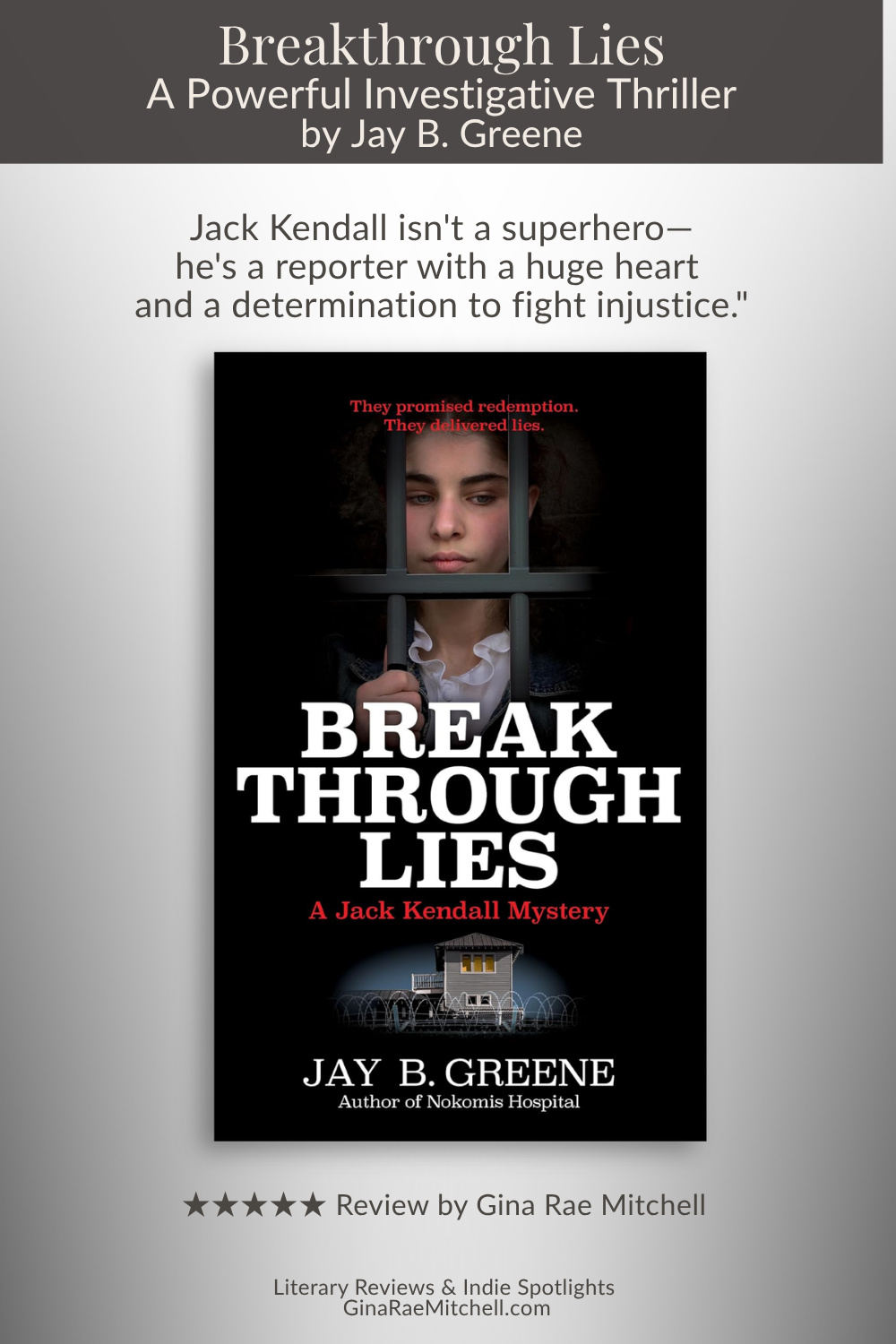 Breakthrough Lies by Jay B. Greene | Review | A Jack Kendall Mystery 3 Review graphic for Breakthrough Lies by Jay B. Greene featuring the book cover and the quote: Jack Kendall isn't a superhero-he's a reporter with a huge heart and a determination to fight injustice.