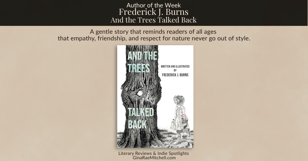 Author of the Week banner featuring Frederick J. Burns and his illustrated children's book And the Trees Talked Back with a review quote recommending the story for readers of all ages.