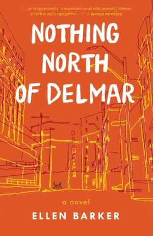 Nothing North of Delmar by Ellen Barker Book Review | A Powerful Look at the Delmar Divide