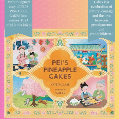 Pei's Pineapple Cakes by Crystal Z. Lee | A Bilingual Picture Book Filled with Family, Culture & Cake!