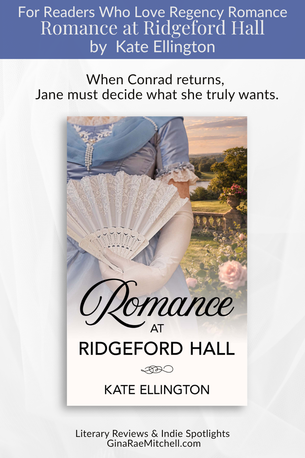 Pinterest graphic for Romance at Ridgeford Hall by Kate Ellington featuring a Regency-era heroine holding a lace fan against a backdrop of gardens and a grand estate. Text reads: Sweet Regency Romance and Jane must decide whether the future she planned is the one she truly wants.