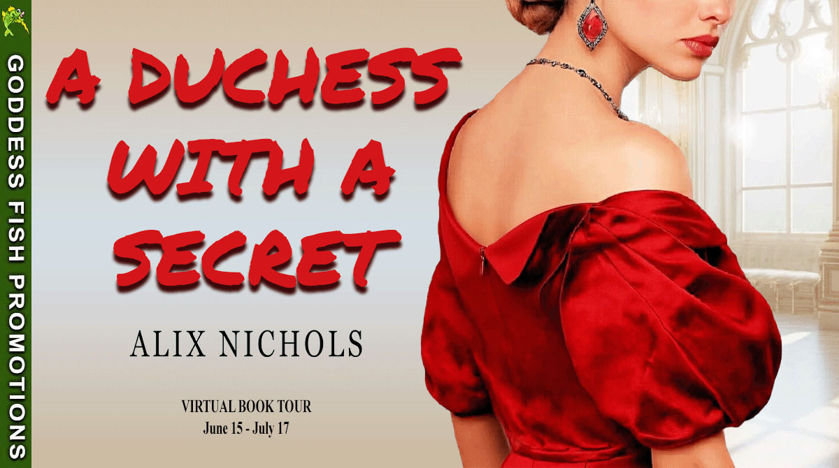 Tour banner for the Goddess Fish Promotions feature for A Duchess with a Secret by Alix Nichols, showing tour dates and tour branding.
