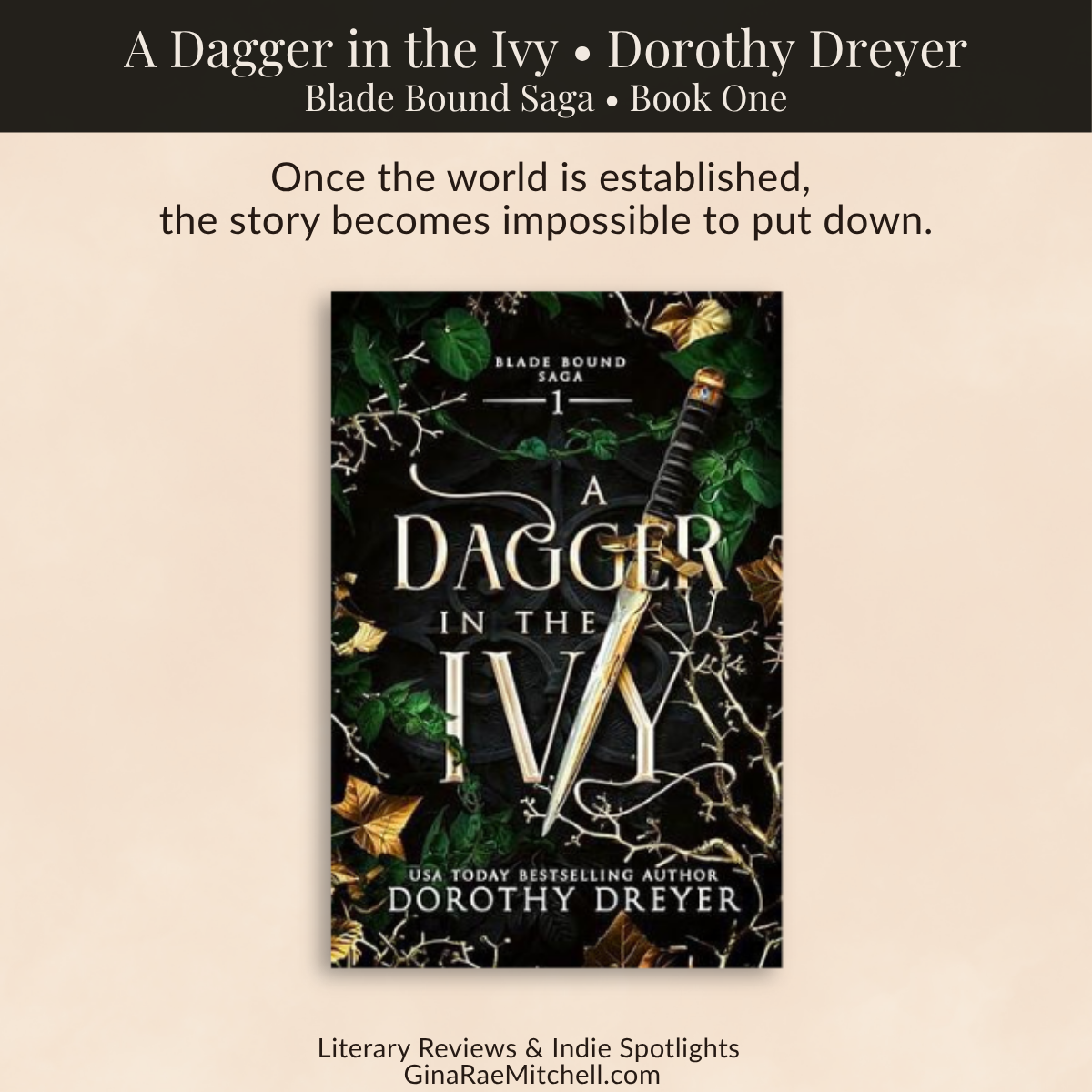 A Dagger in the Ivy by Dorothy Dreyer | Award-Winning Fae Romantasy | Blade Bound Saga Book 1 5 Square featured graphic for A Dagger in the Ivy by Dorothy Dreyer, Blade Bound Saga, Book 1, featuring the book cover against a pale cream background with a quote & GRM imprint.
