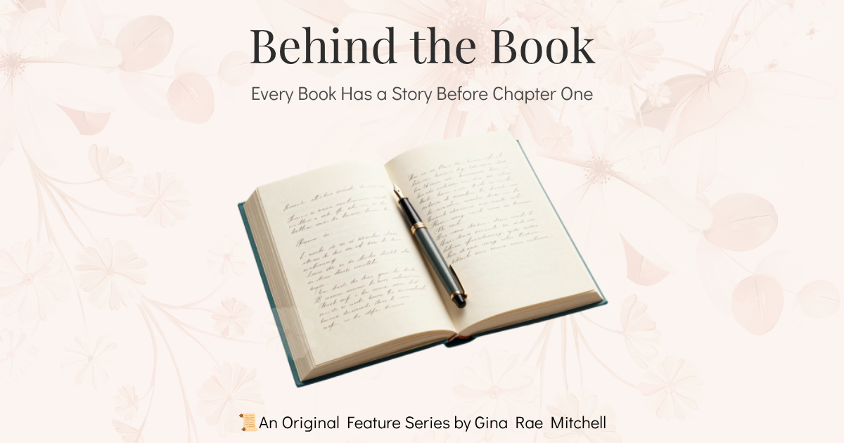 Behind the Book banner with an open journal, fountain pen, floral background, and the tagline Every Book Has a Story Before Chapter One.