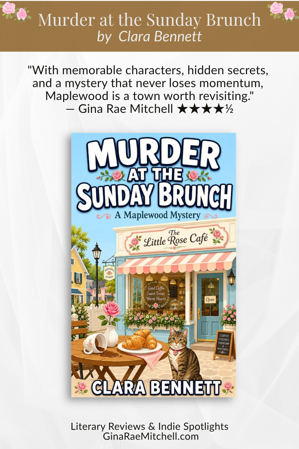 Murder at the Sunday Brunch | A Maplewood Mystery of Buried Secrets and Stolen History by Clara Bennett 3 Review of Murder at the Sunday Brunch by Clara Bennett, a clean cozy mystery set around The Little Rose Café. Features buried secrets, red herrings, memorable characters, and a strong mystery-driven plot.
