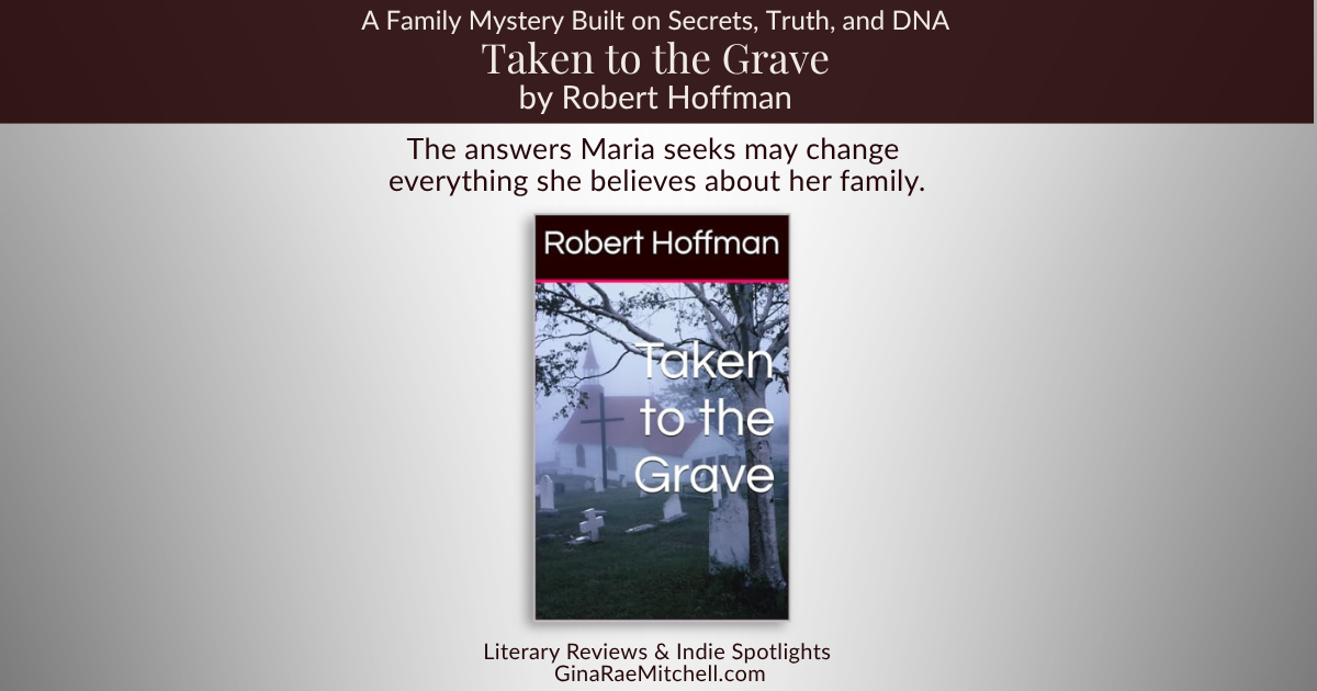 Promotional banner for Taken to the Grave by Robert Hoffman featuring a foggy cemetery scene and text highlighting a family mystery involving secrets, DNA discoveries, trust, and truth used on ginaraemitchell.com.