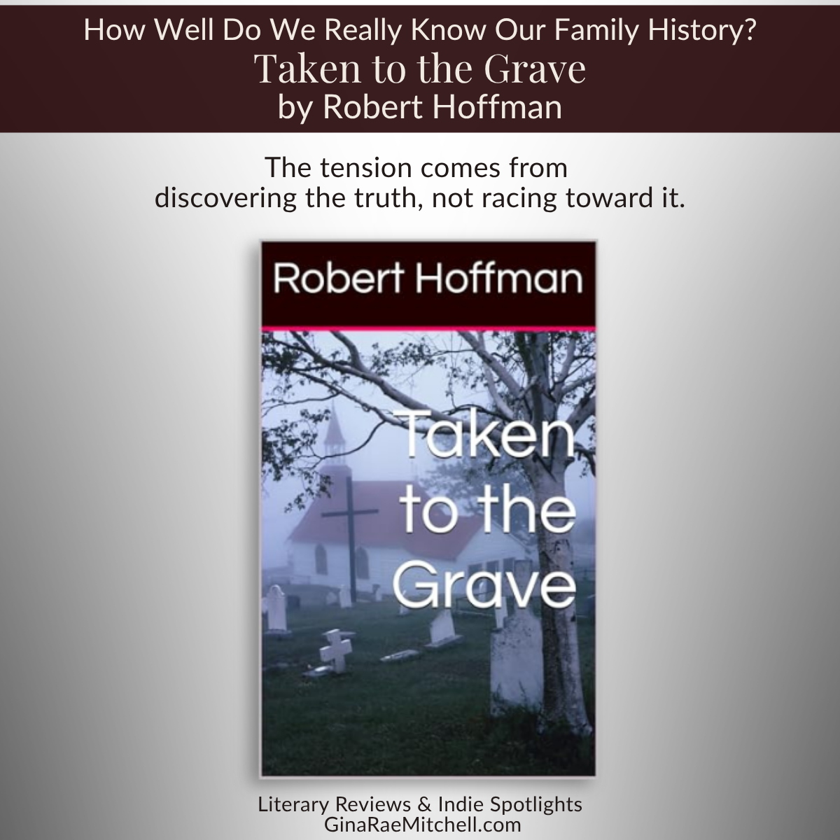 Square graphic for Taken to the Grave by Robert Hoffman featuring a misty graveyard background and text about family history, hidden truths, and a slowly unfolding mystery.