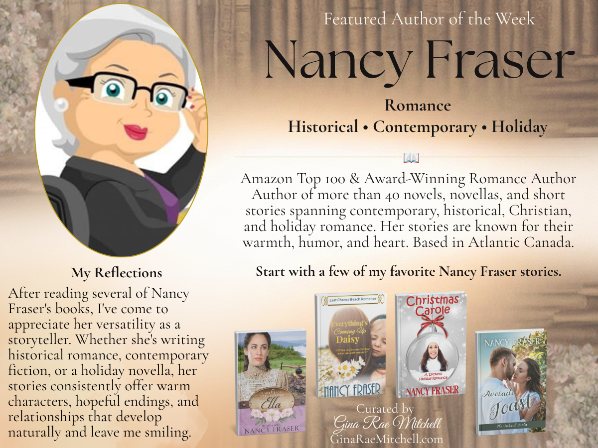 Friday Finds | July 31, 2026 | Nancy Fraser, Indie Book Reviews & Blackberry Muffins 4 Featured Author of the Week card highlighting romance author Nancy Fraser. Includes an illustrated author portrait, Historical, Contemporary, and Holiday Romance genres, a brief biography, my reflections on her comforting storytelling, and featured books Ella, Everything's Coming Up Daisy, Christmas Carole, and Avocado Toast. Curated by Gina Rae Mitchell.