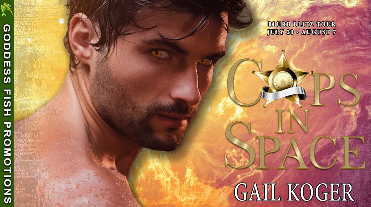 Goddess Fish Promotions banner for Cops in Space by Gail Koger announcing the Blurb Blitz Tour.