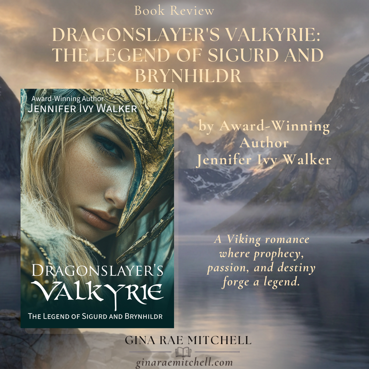 Square graphic for my review of Dragonslayer's Valkyrie: The Legend of Sigurd and Brynhildr by Jennifer Ivy Walker featuring the book cover against a misty fjord background.