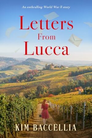 Letters From Lucca by Kim Baccellia | A Moving WWII Family Saga