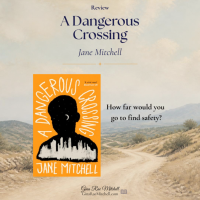 A Dangerous Crossing by Jane Mitchell | Review