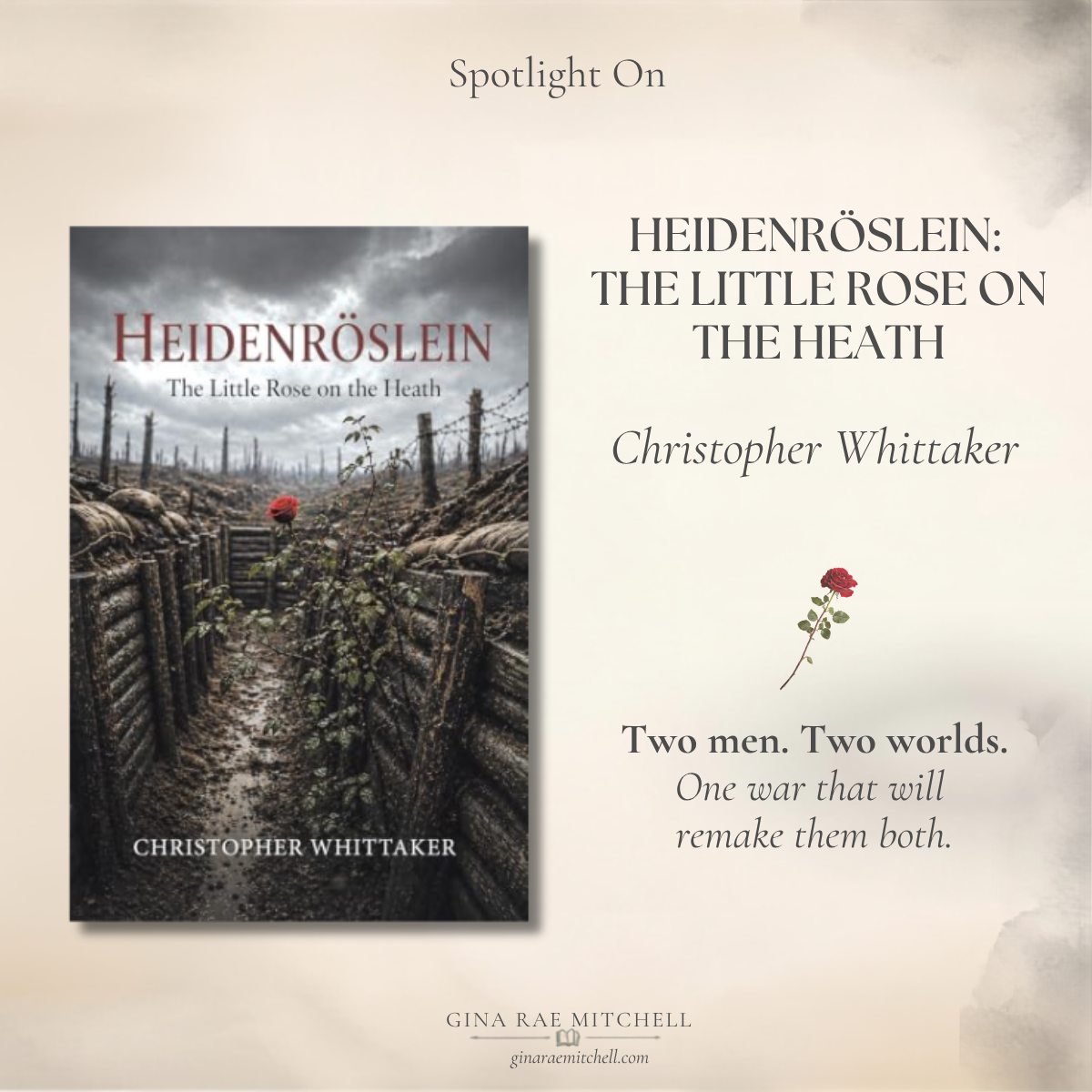 Spotlight: <em>Heidenröslein: The Little Rose on the Heath</em> by Christopher Whittaker 3 Square spotlight graphic for Heidenröslein by Christopher Whittaker featuring the book cover and a red rose