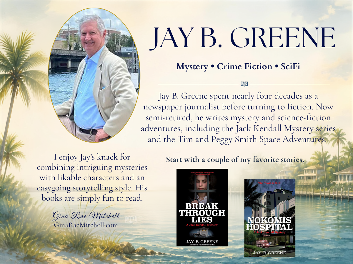 Premium author card for Jay B. Greene featuring his portrait, Florida waterfront setting, brief bio, Gina's take, and covers of Breakthrough Lies and Nokomis Hospital.