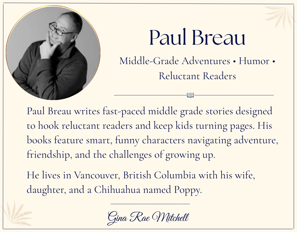 Author Paul Breau with information about his humorous middle-grade adventure books for reluctant readers
