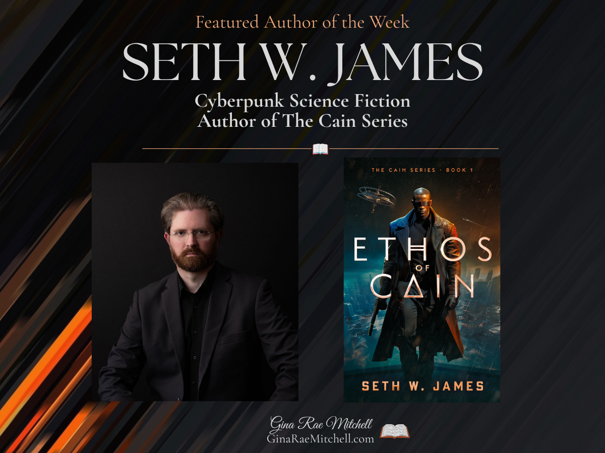 Featured Author Seth W. James with his cyberpunk science fiction novel Ethos of Cain