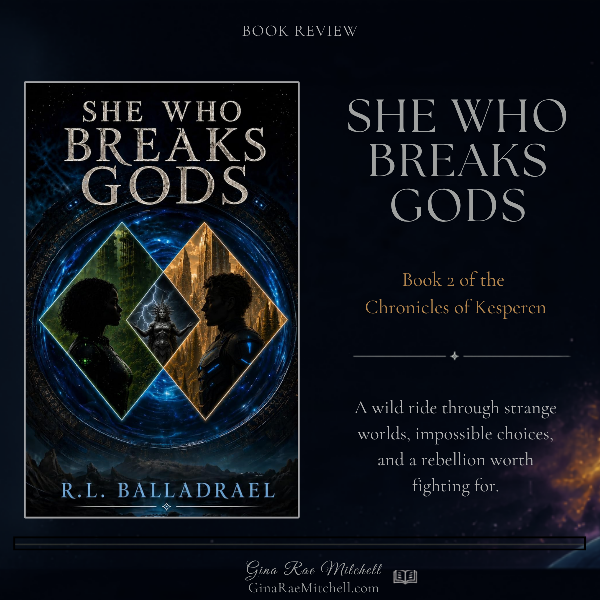 Review: <em>She Who Breaks Gods</em> (Chronicles of Kesperen, #2) by R.L. Balladrael 3 She Who Breaks Gods by R.L. Balladrael book review graphic featuring the science fiction novel cover