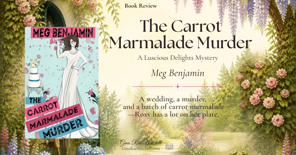 The Carrot Marmalade Murder by Meg Benjamin 1 The Carrot Marmalade Murder review banner with the book cover set against a romantic cottage garden