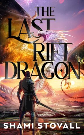 The Last Rift Dragon by Shami Stovall | The Knights of the Silver Fog, Book 1