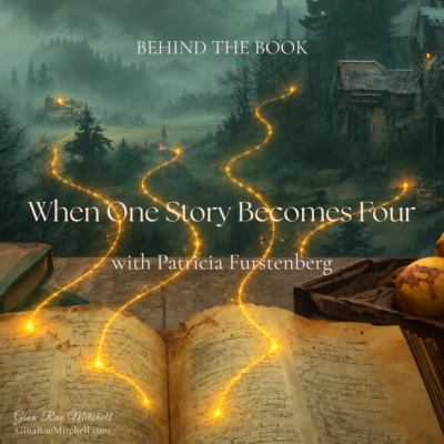 Behind the Book: When One Story Becomes Four with Patricia Furstenberg