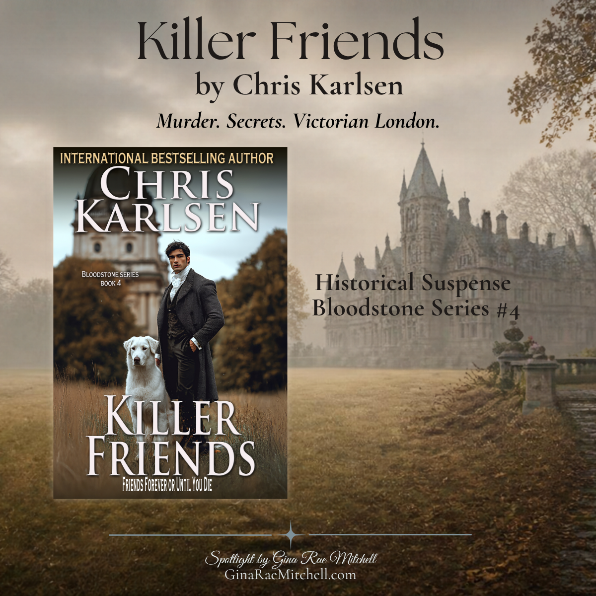 Spotlight: <em>Killer Friends</em> by Chris Karlsen 4 Killer Friends by Chris Karlsen with Victorian manor and book cover