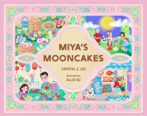 Miya's Mooncakes by Crystal Z. Lee