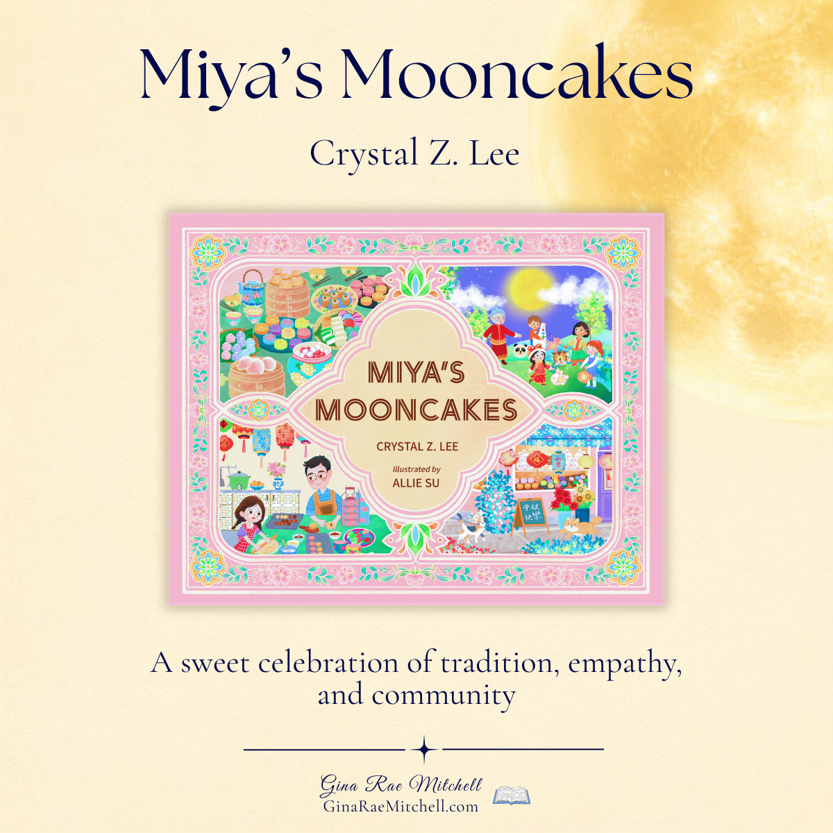 Square graphic featuring the cover of Miya's Mooncakes by Crystal Z. Lee against a soft golden moon background