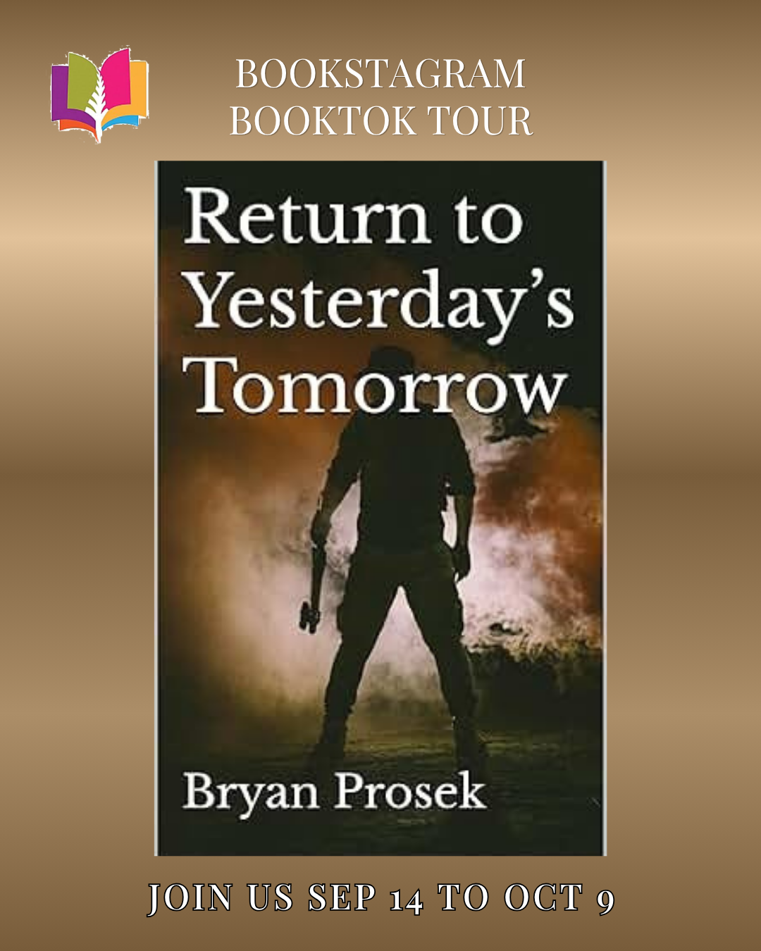 Return to Yesterday's Tomorrow by Bryan Prosek | Sci-Fi Thriller Review 3 iRead Book Tours banner for Return to Yesterday's Tomorrow by Bryan Prosek