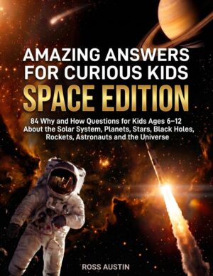 Amazing Answers for Curious Kids: Space Edition by Ross Austin | Book Review