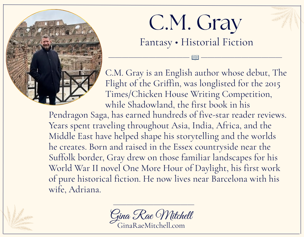 Author C.M. Gray with biographical information about his fantasy and historical fiction writing