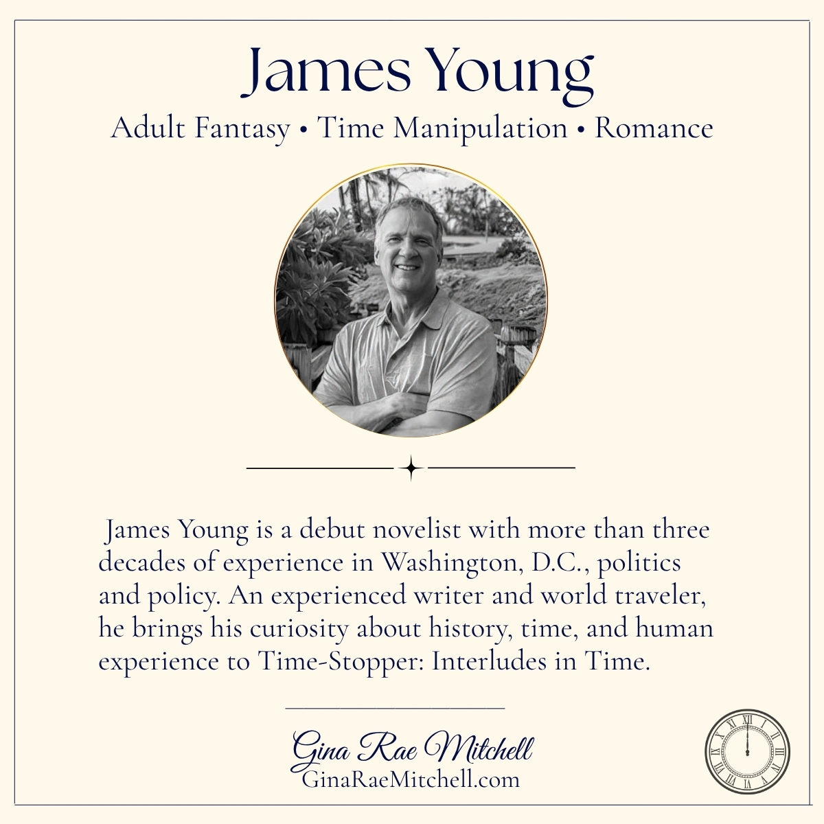 Square author spotlight card featuring James Young, author of Time-Stopper: Interludes in Time, with his portrait, short biography, and antique clock accent.