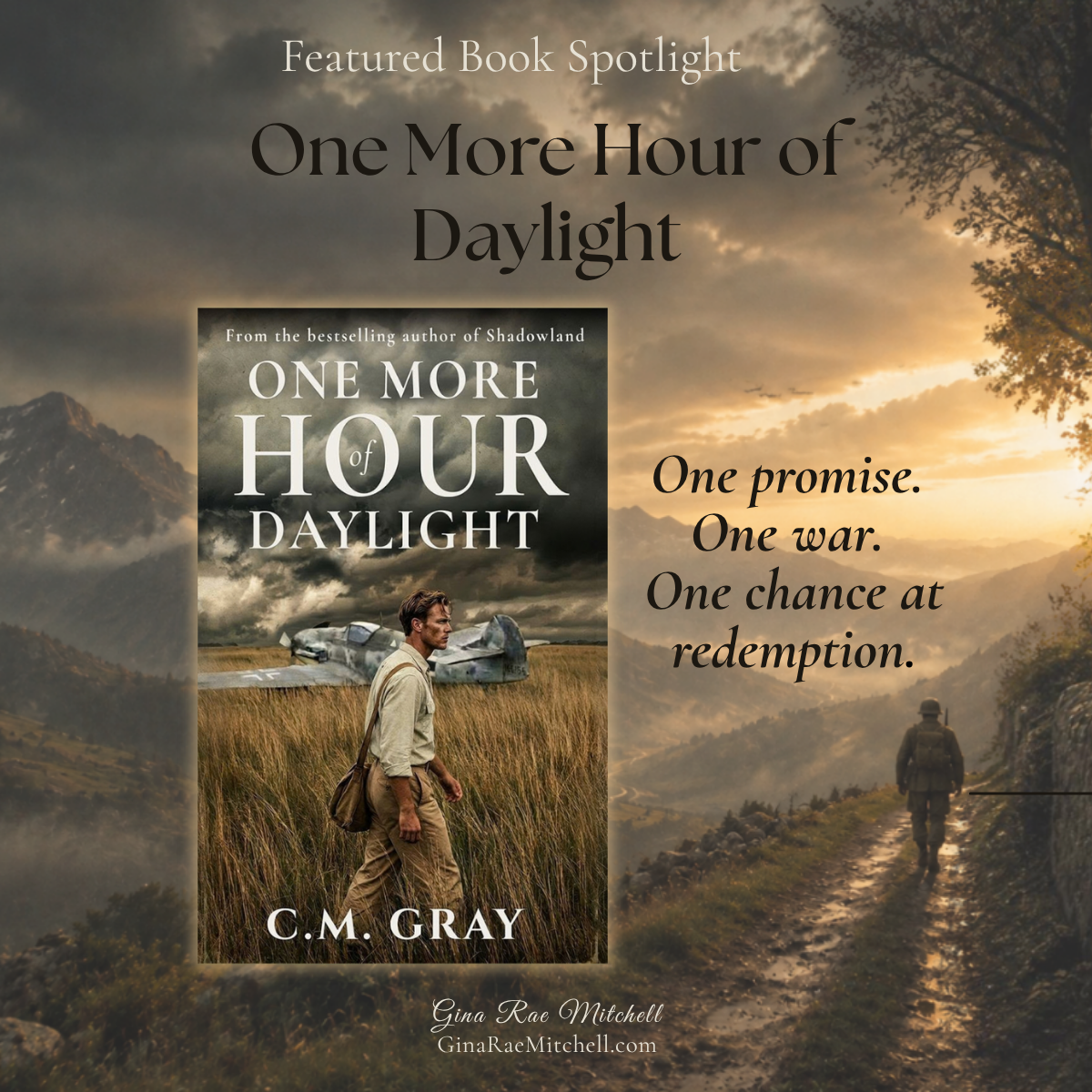 Book spotlight graphic for One More Hour of Daylight by C.M. Gray with the quote, One promise. One war. One chance at redemption.