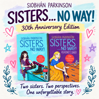 Sisters ... No Way! by Siobhán Parkinson | 30 Years, Two Sisters, Two Sides of the Story