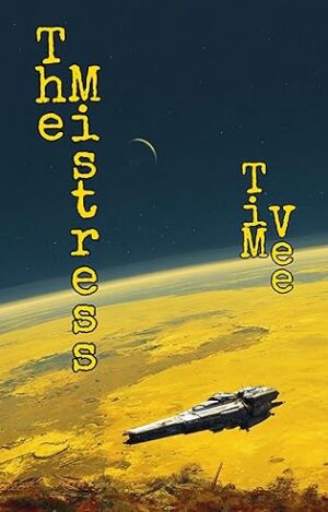 Review: The Mistress by Tim Vee | Tech-Noir Science Fiction